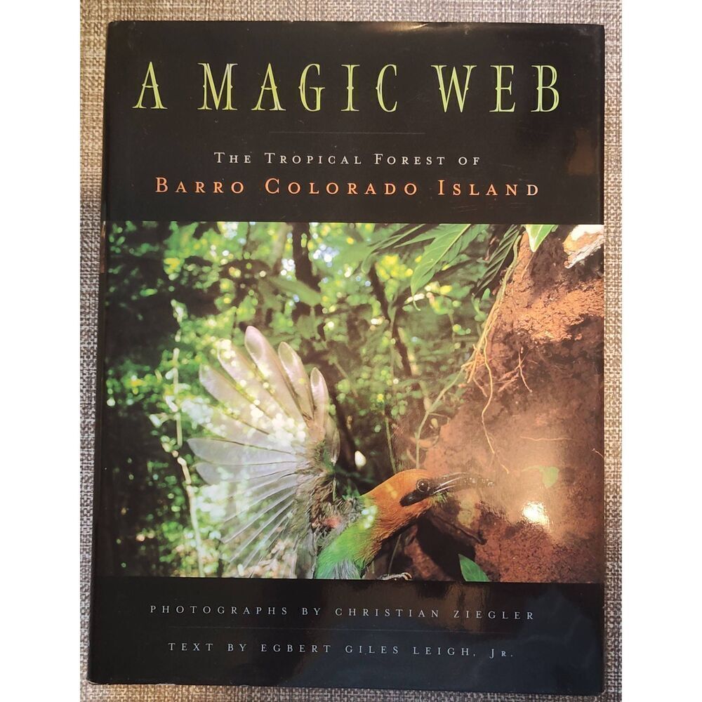 A MAGIC WEB: THE FOREST OF BARRO COLORADO ISLAND By Christian Ziegler & Egbert